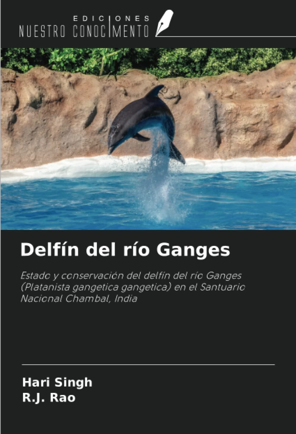 Delfín del río Ganges: Estado y conservación del delfín del río Ganges (Platanista gangetica gangetica) en el Santuario Nacional Chambal, India Paperback – 28 Feb. 2022
