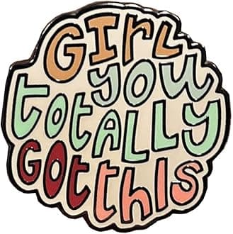 Girl You Totally Got This Enamel Pin Feminist Brooch Inspiration Badge Lapel Pin for Clothing, Bags Hat Accessories Jewelry Gifts