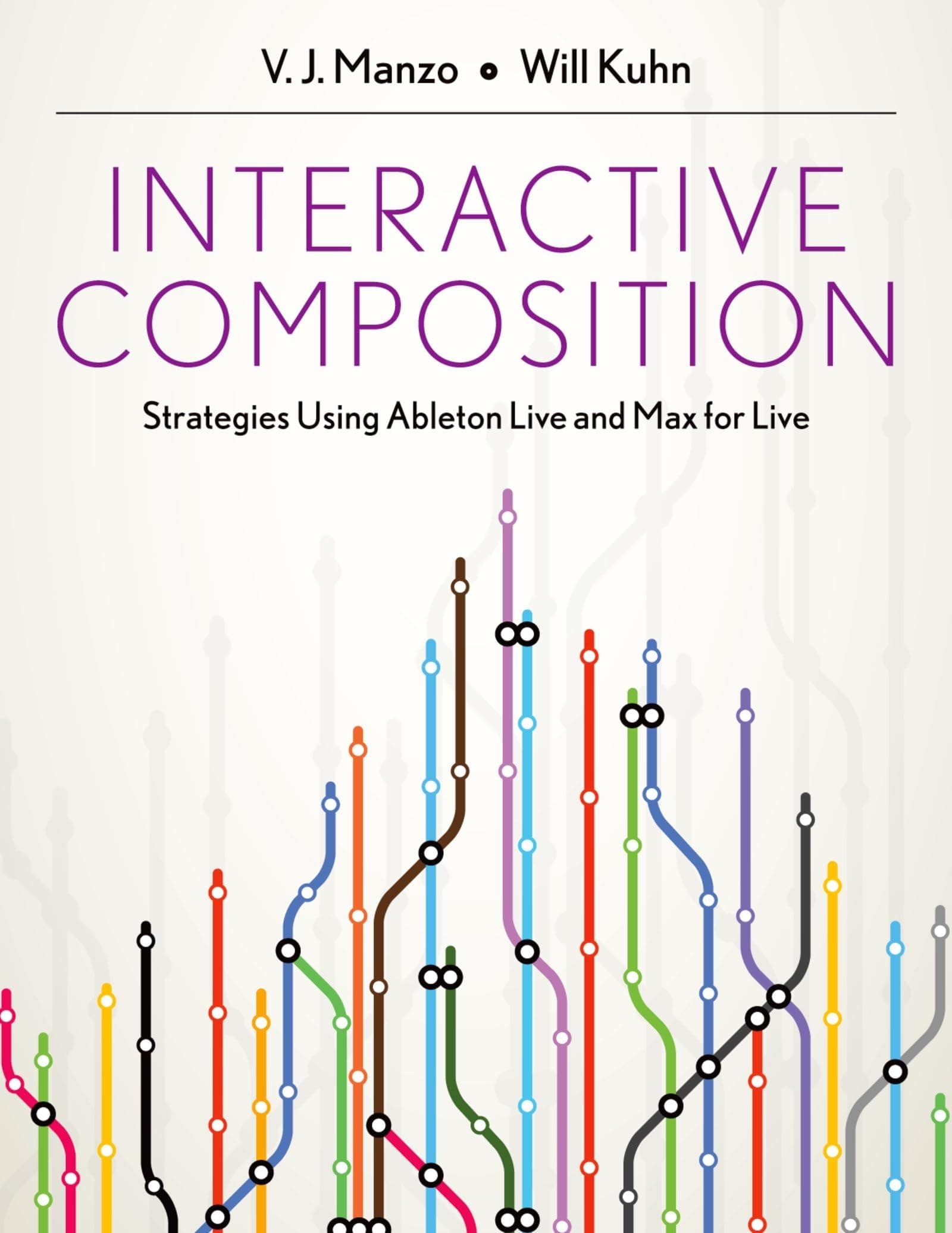 Interactive Composition: Strategies Using Ableton Live and Max for Live 1st Edition