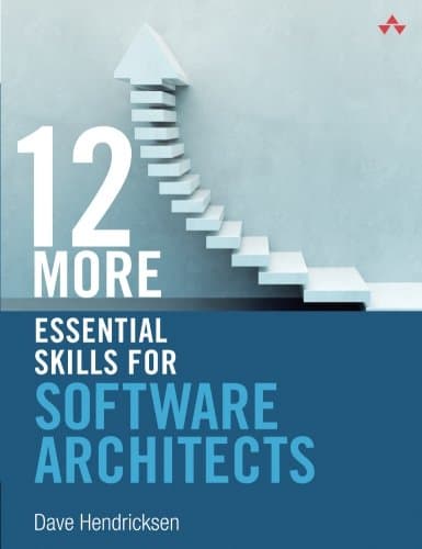 12 More Essential Skills for Software Architects