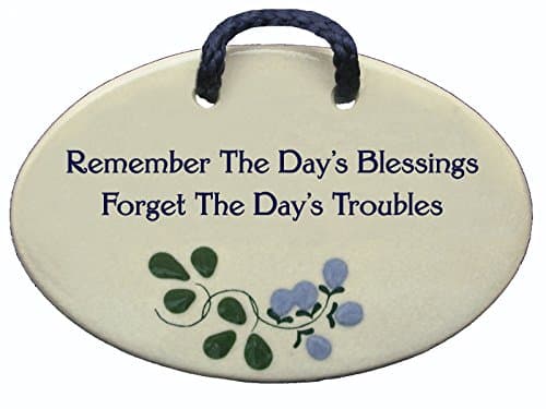Remember The Days's Blessings Forget The Day's Troubles. Ceramic wall plaques handmade in the USA for over 30 years. Reduced price offsets shipping cost.