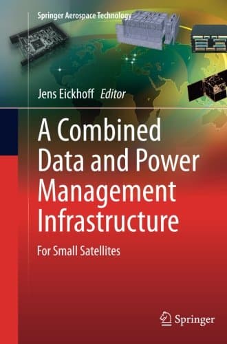A Combined Data and Power Management Infrastructure: For Small Satellites (Springer Aerospace Technology)
