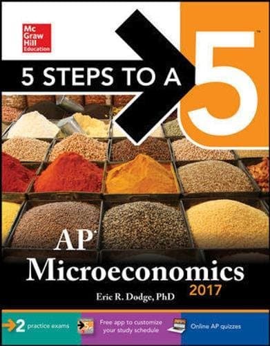 5 Steps to a 5: AP Microeconomics 2017 (McGraw-Hill 5 Steps to A 5)