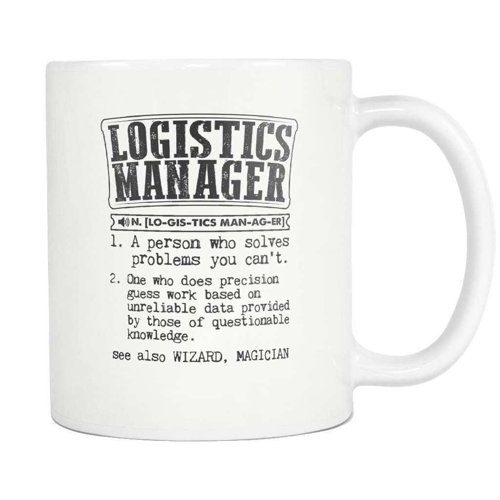 Logistics Manager Definition Coffee Mug Funny Gift Tea Cup White 11oz