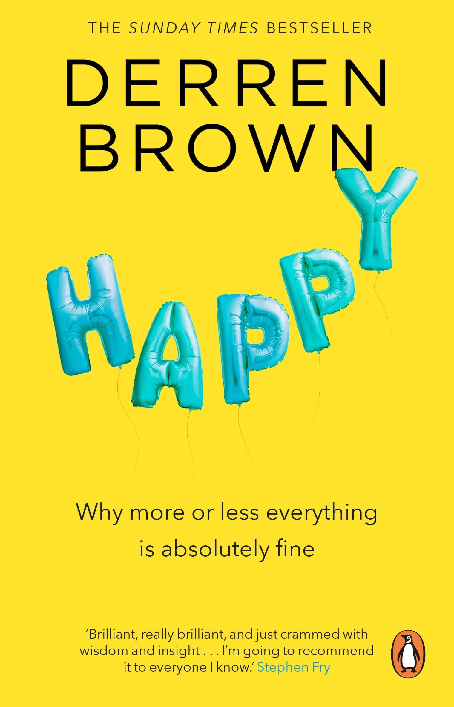 Happy: Why More or Less Everything Is Absolutely Fine